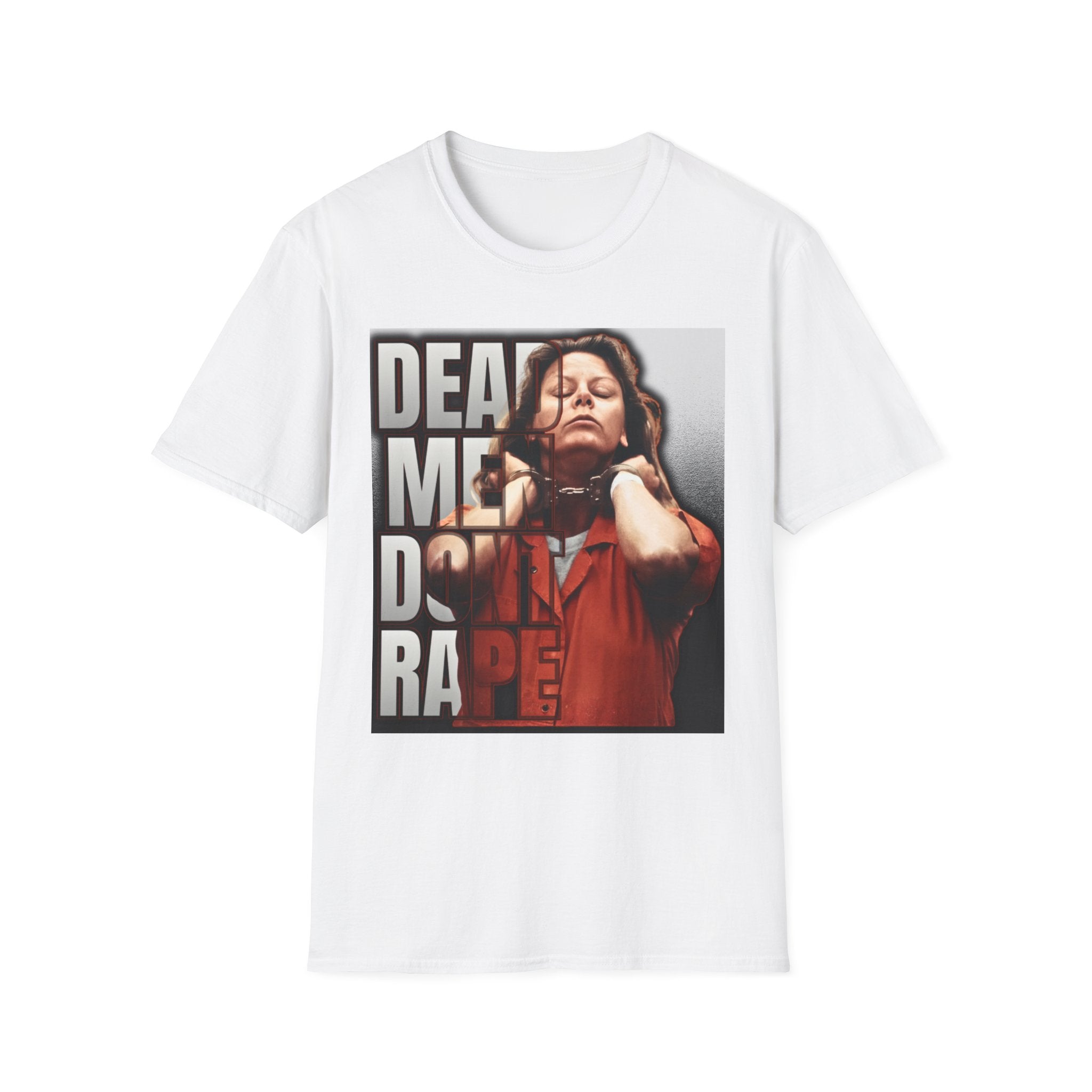 Dead Men Don't Rape Shirt - Aileen Wuornos True Crime Apparel