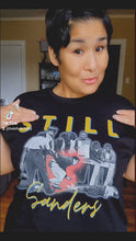 Load and play video in Gallery viewer, Bernie Sanders, Still Sanders Political Tee
